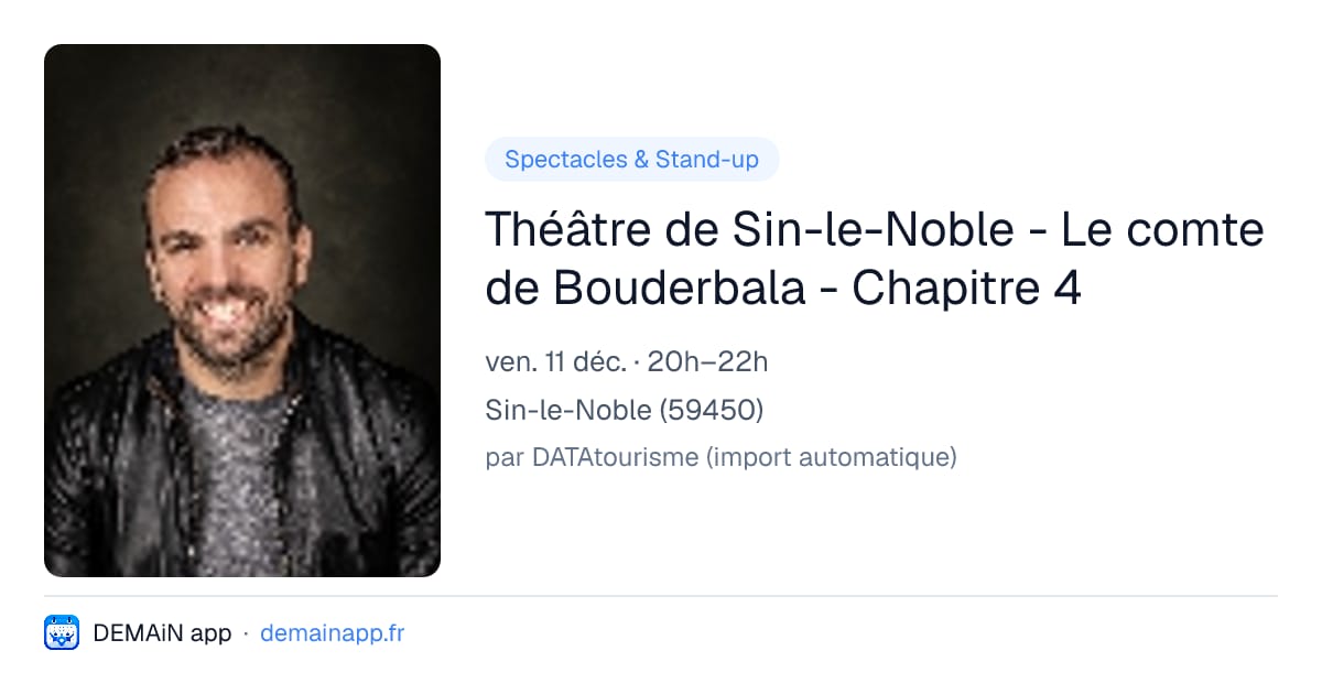 Théâtre de Sin-le-Noble - Le comte de Bouderbala - Chapitre 4 — Sin-le-Noble