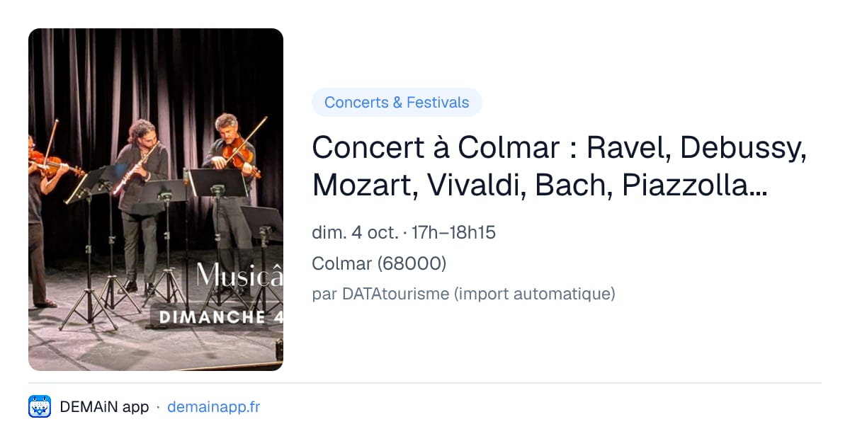 Concert à Colmar : Ravel, Debussy, Mozart, Vivaldi, Bach, Piazzolla, Cantemir, Doppler et Waxman — Colmar