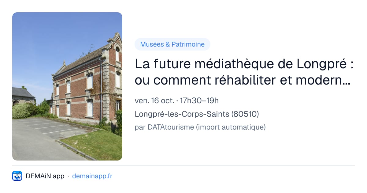 La future médiathèque de Longpré : ou comment réhabiliter et moderniser le patrimoine communal — Longpré-les-Corps-Saints