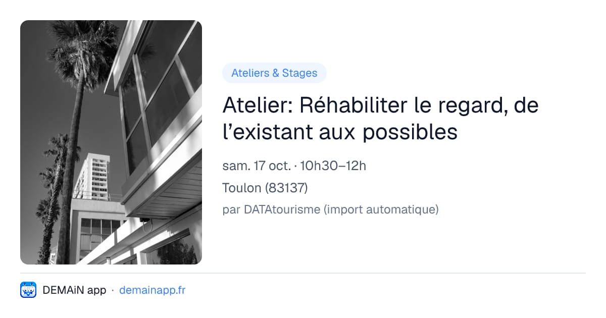 Atelier: Réhabiliter le regard, de l’existant aux possibles — Toulon
