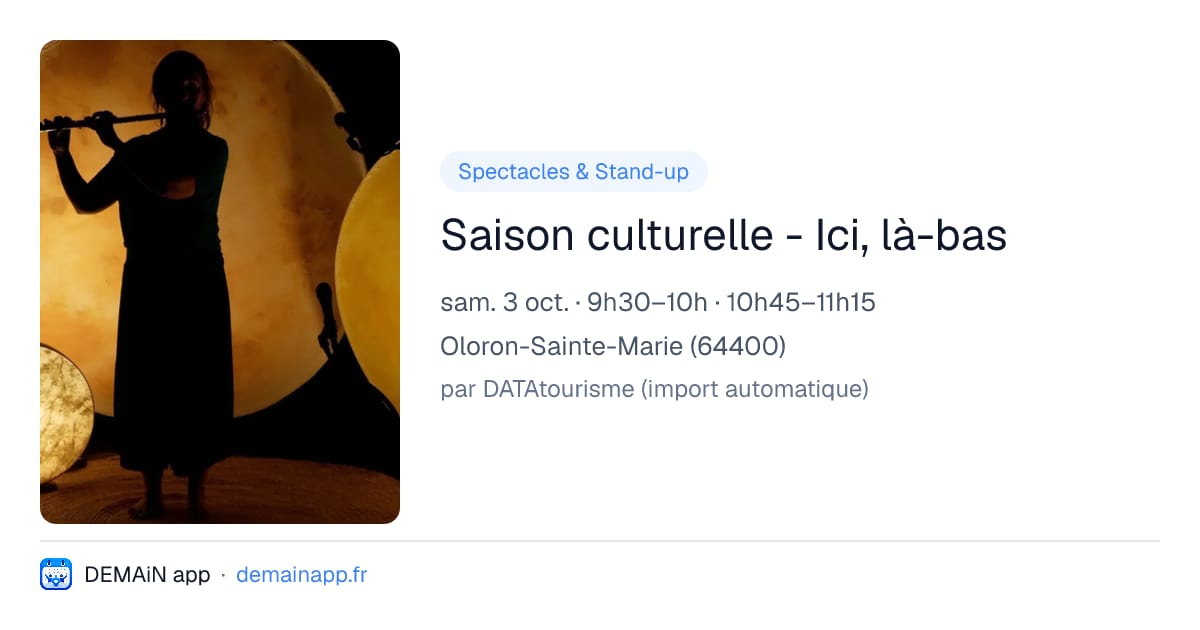 Saison culturelle - Ici, là-bas — Oloron-Sainte-Marie