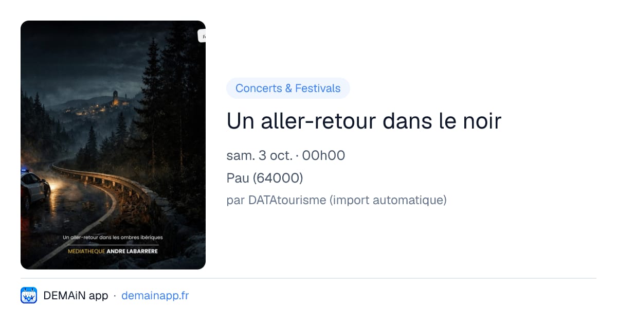 Un aller-retour dans le noir — Pau