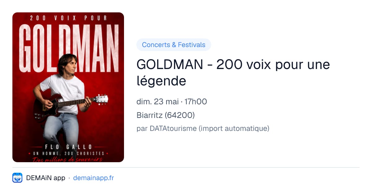 GOLDMAN - 200 voix pour une légende — Biarritz