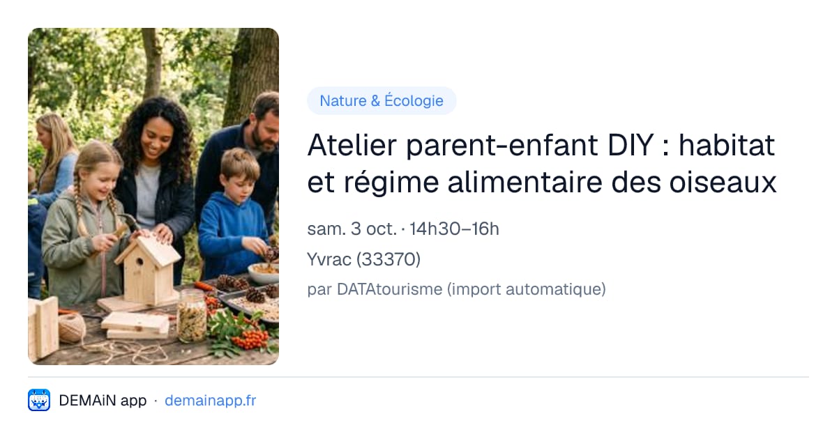 Atelier parent-enfant DIY : habitat et régime alimentaire des oiseaux — Yvrac