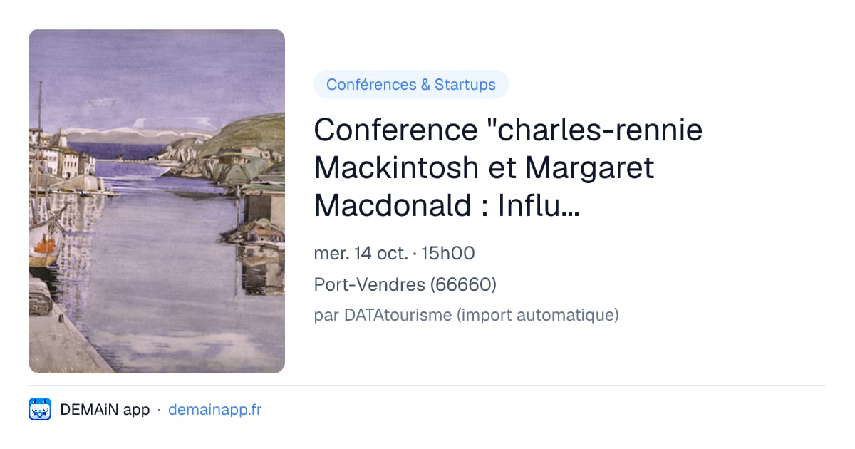 Conference "charles-rennie Mackintosh et Margaret Macdonald : Influence sur Leur Art" — Port-Vendres