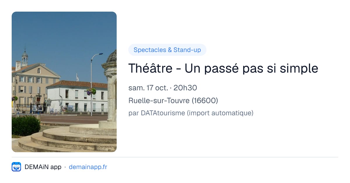 Théâtre - Un passé pas si simple — Ruelle-sur-Touvre