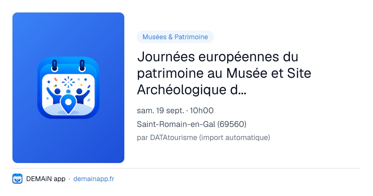 Journées européennes du patrimoine au Musée et Site Archéologique de Saint-Romain-en-Gal — Saint-Romain-en-Gal