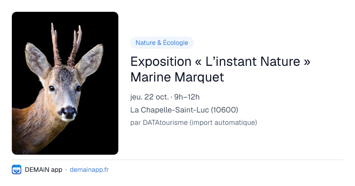 Exposition « L’instant Nature » Marine Marquet — La Chapelle-Saint-Luc
