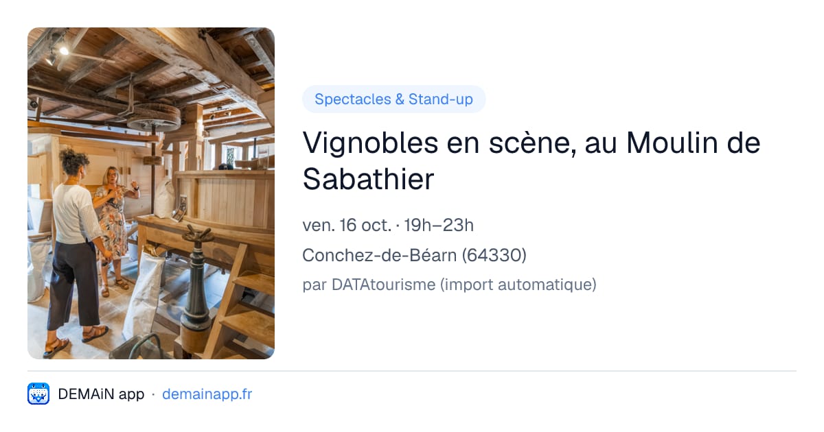 Vignobles en scène, au Moulin de Sabathier — Conchez-de-Béarn