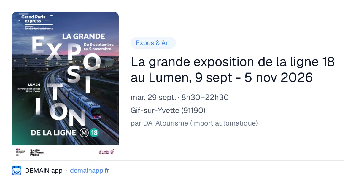 La grande exposition de la ligne 18 au Lumen, 9 sept - 5 nov 2026 — Gif-sur-Yvette