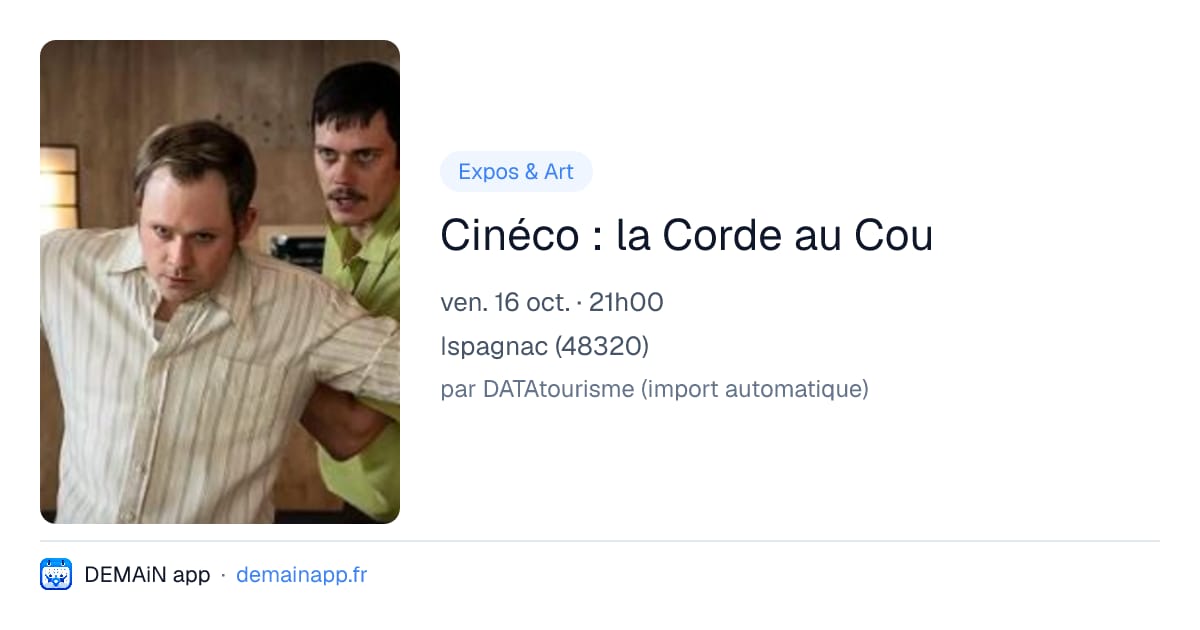 Cinéco : la Corde au Cou — Ispagnac
