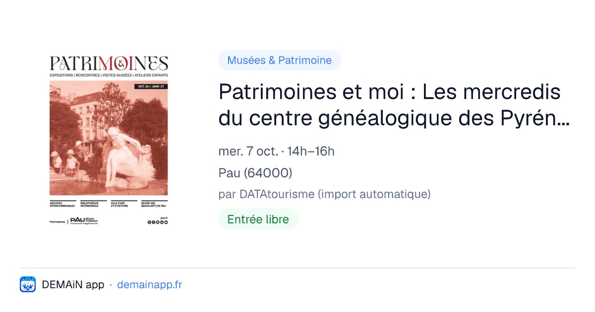 Patrimoines et moi : Les mercredis du centre généalogique des Pyrénées-Atlantiques — Pau