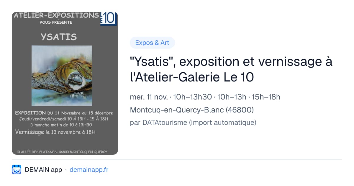 "Ysatis", exposition et vernissage à l'Atelier-Galerie Le 10 — Montcuq-en-Quercy-Blanc