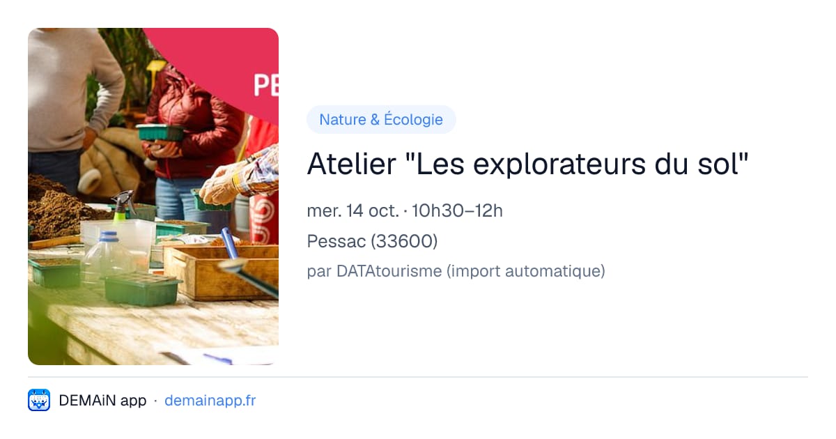Atelier "Les explorateurs du sol" — Pessac