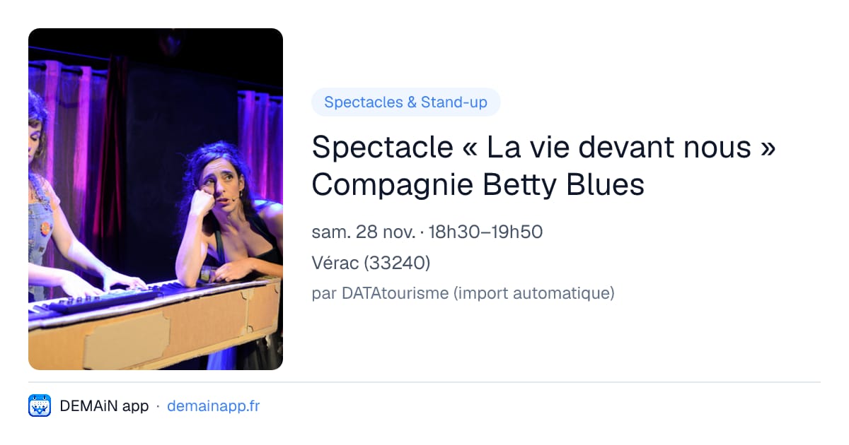 Spectacle « La vie devant nous » Compagnie Betty Blues — Vérac