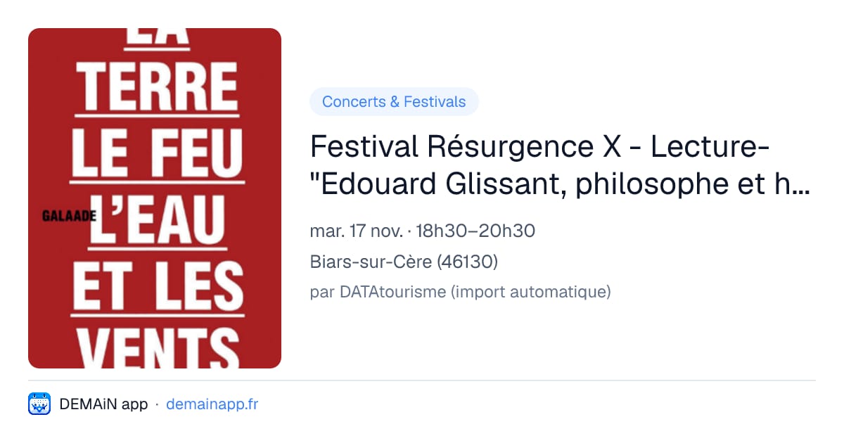 Festival Résurgence X - Lecture- "Edouard Glissant, philosophe et humaniste" — Biars-sur-Cère