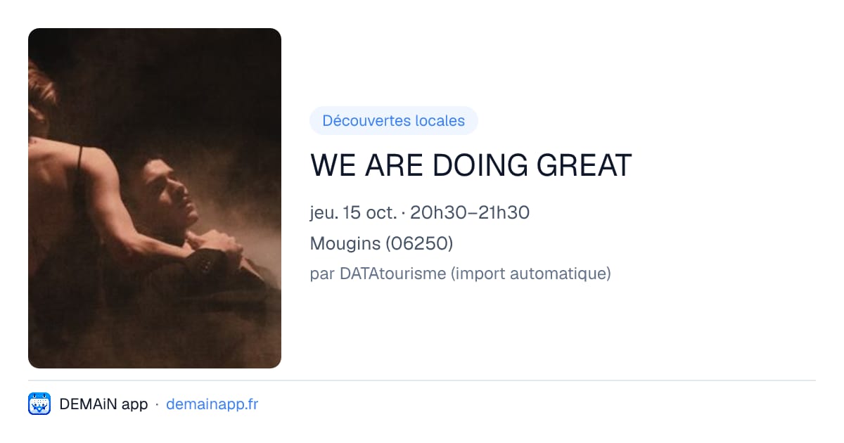 WE ARE DOING GREAT — Mougins