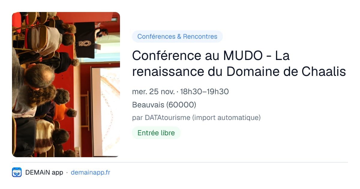 Conférence au MUDO - La renaissance du Domaine de Chaalis — Beauvais