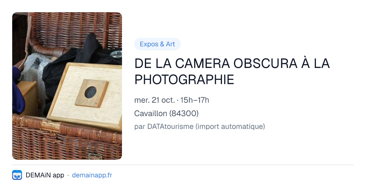 DE LA CAMERA OBSCURA À LA PHOTOGRAPHIE — Cavaillon