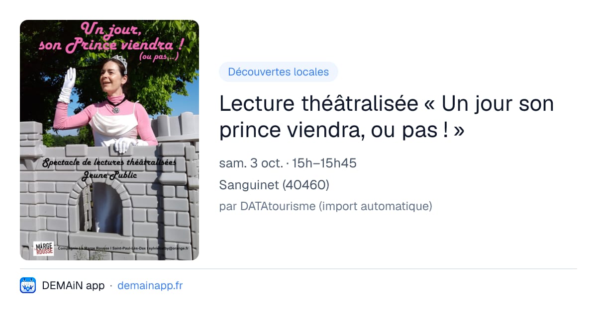 Lecture théâtralisée « Un jour son prince viendra, ou pas ! » — Sanguinet