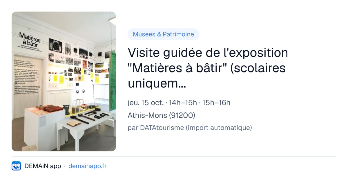 Visite guidée de l'exposition "Matières à bâtir" (scolaires uniquement) — Athis-Mons