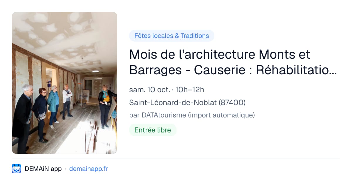Mois de l'architecture Monts et Barrages - Causerie : Réhabilitation en centre ancien — Saint-Léonard-de-Noblat