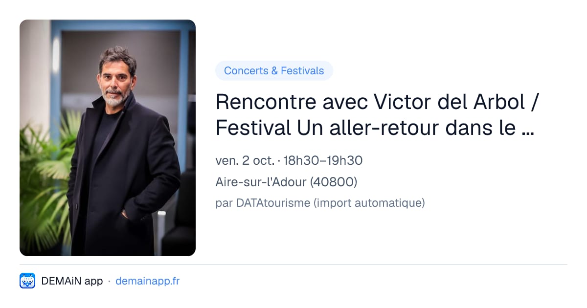 Rencontre avec Victor del Arbol / Festival Un aller-retour dans le noir — Aire-sur-l'Adour