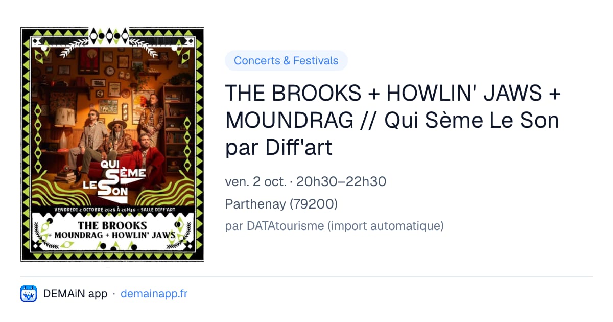THE BROOKS + HOWLIN' JAWS + MOUNDRAG // Qui Sème Le Son par Diff'art — Parthenay