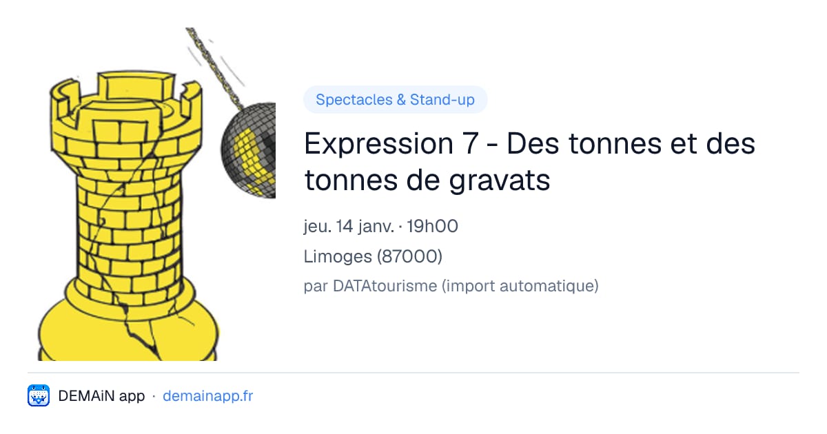 Expression 7 - Des tonnes et des tonnes de gravats — Limoges