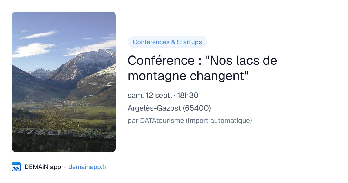 Conférence : "Nos lacs de montagne changent" — Argelès-Gazost
