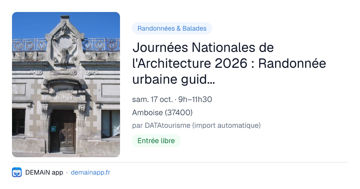 Journées Nationales de l'Architecture 2026 : Randonnée urbaine guidée "Le patrimoine industriel d'Amboise" — Amboise