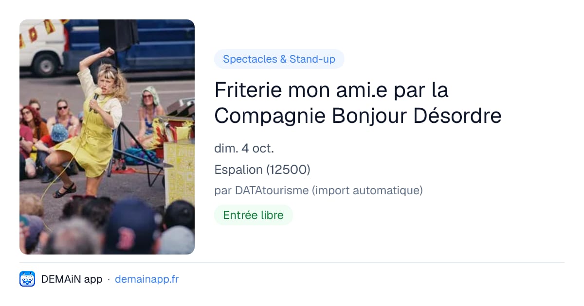 Friterie mon ami.e par la Compagnie Bonjour Désordre — Espalion