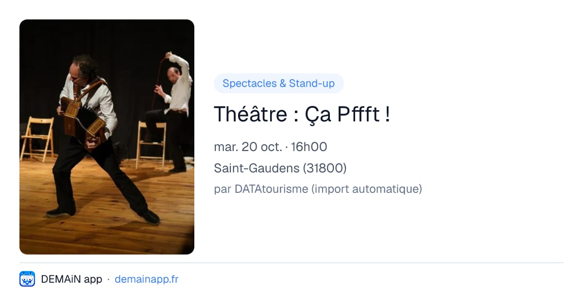 Théâtre : Ça Pffft ! — Saint-Gaudens