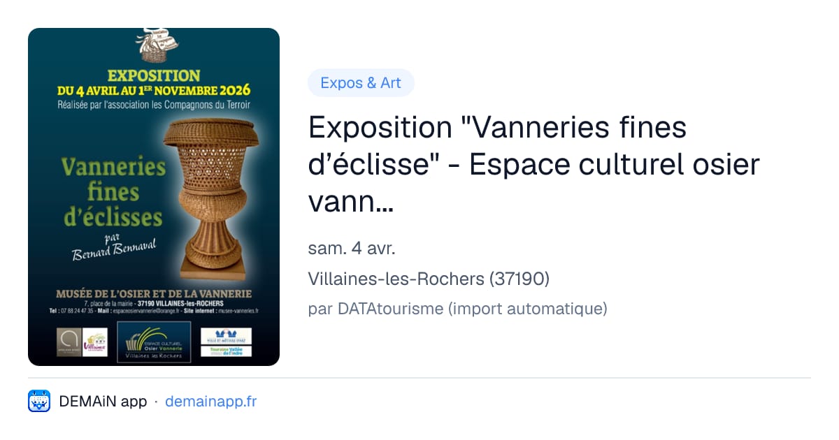 Exposition "Vanneries fines d’éclisse" - Espace culturel osier vannerie — Villaines-les-Rochers