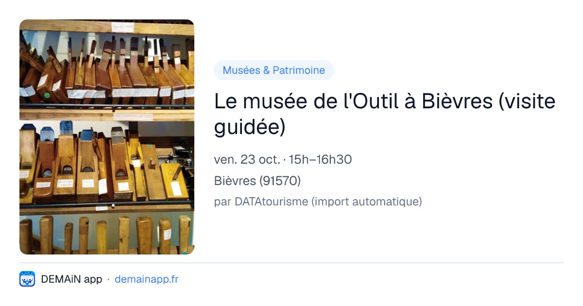 Le musée de l'Outil à Bièvres (visite guidée) — Bièvres