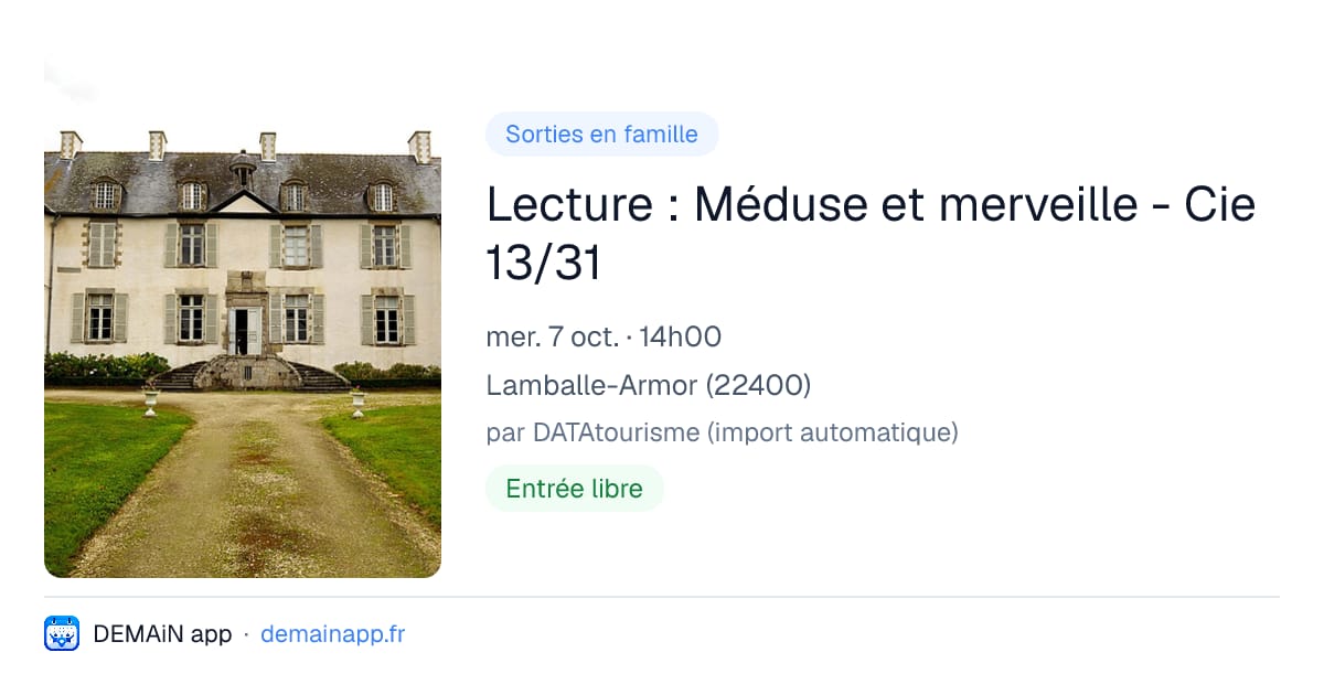 Lecture : Méduse et merveille - Cie 13/31 — Lamballe-Armor