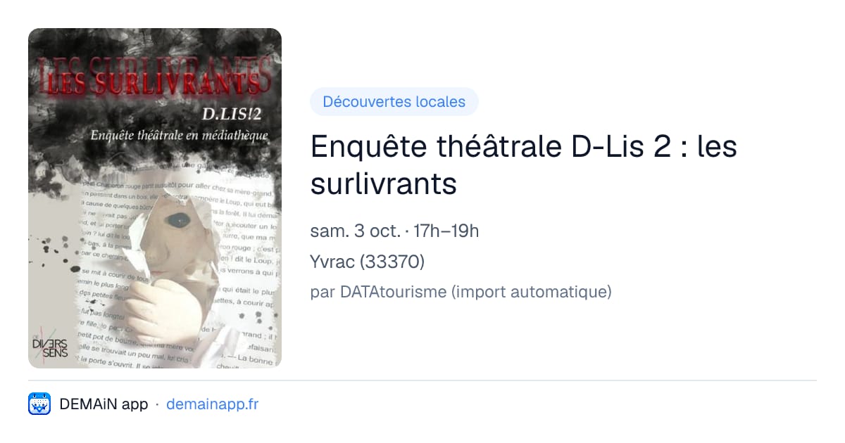 Enquête théâtrale D-Lis 2 : les surlivrants — Yvrac