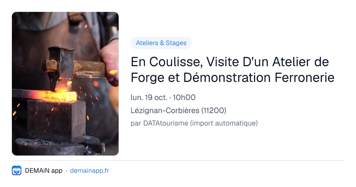 En Coulisse, Visite D'un Atelier de Forge et Démonstration Ferronerie — Lézignan-Corbières