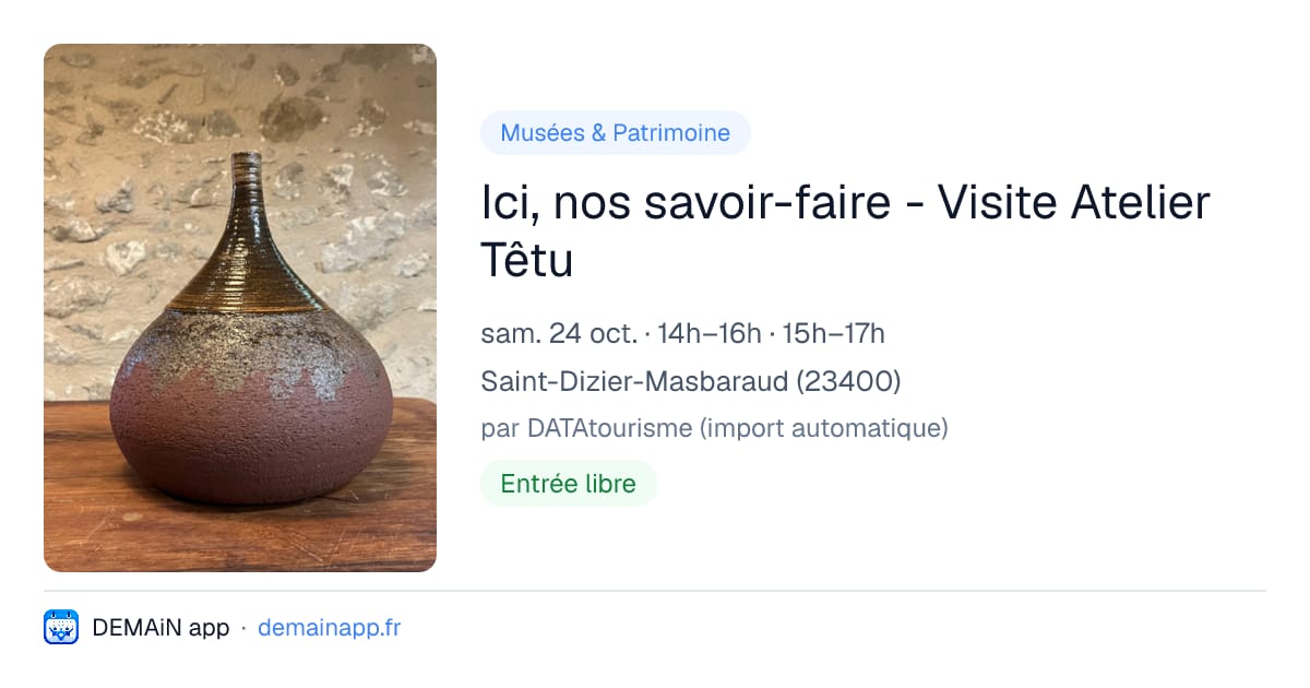Ici, nos savoir-faire - Visite Atelier Têtu — Saint-Dizier-Masbaraud