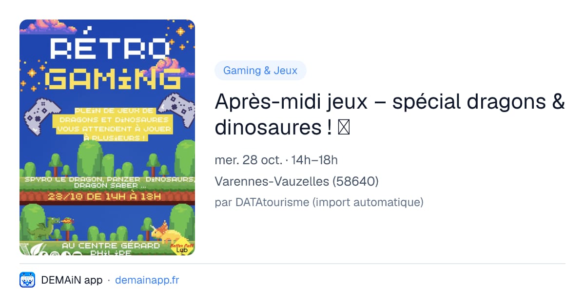 Après-midi jeux – spécial dragons & dinosaures ! 🎮 — Varennes-Vauzelles