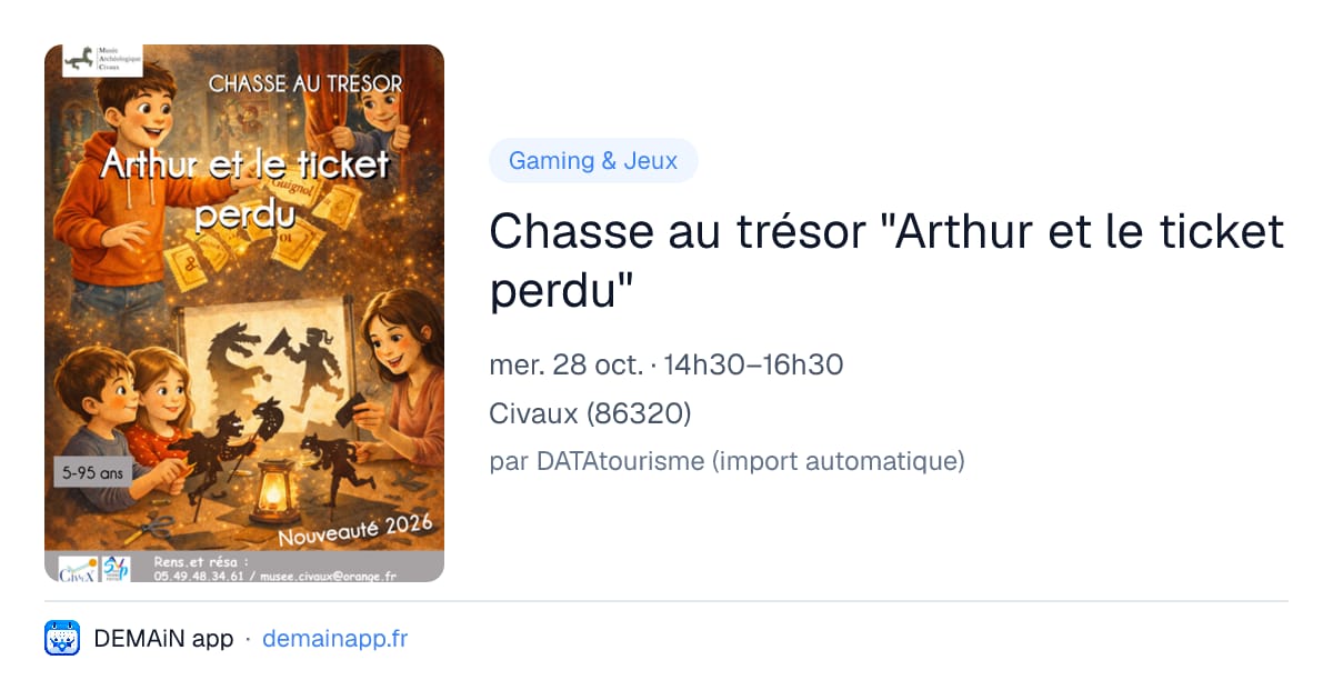 Chasse au trésor "Arthur et le ticket perdu" — Civaux