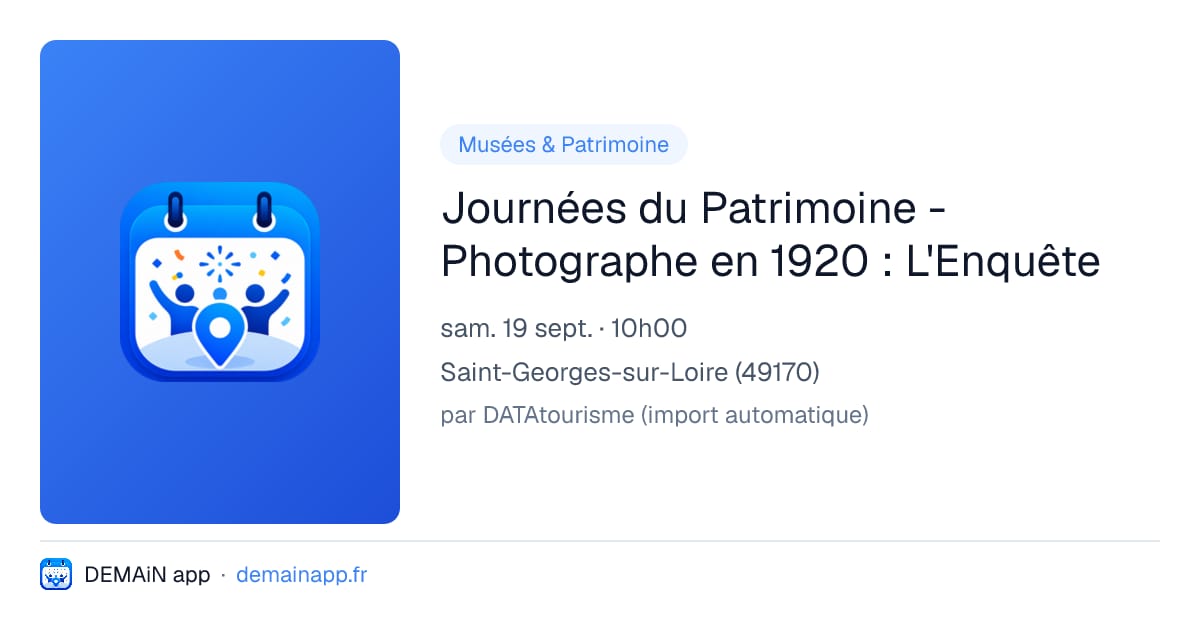 Journées du Patrimoine - Photographe en 1920 : L'Enquête — Saint-Georges-sur-Loire