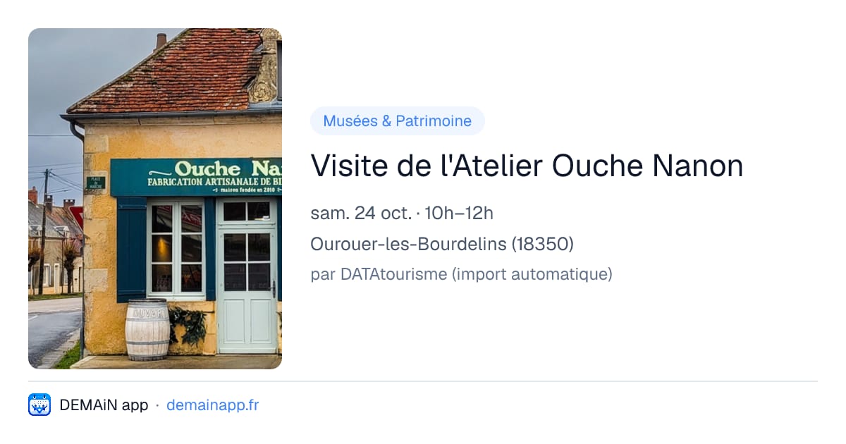Visite de l'Atelier Ouche Nanon — Ourouer-les-Bourdelins