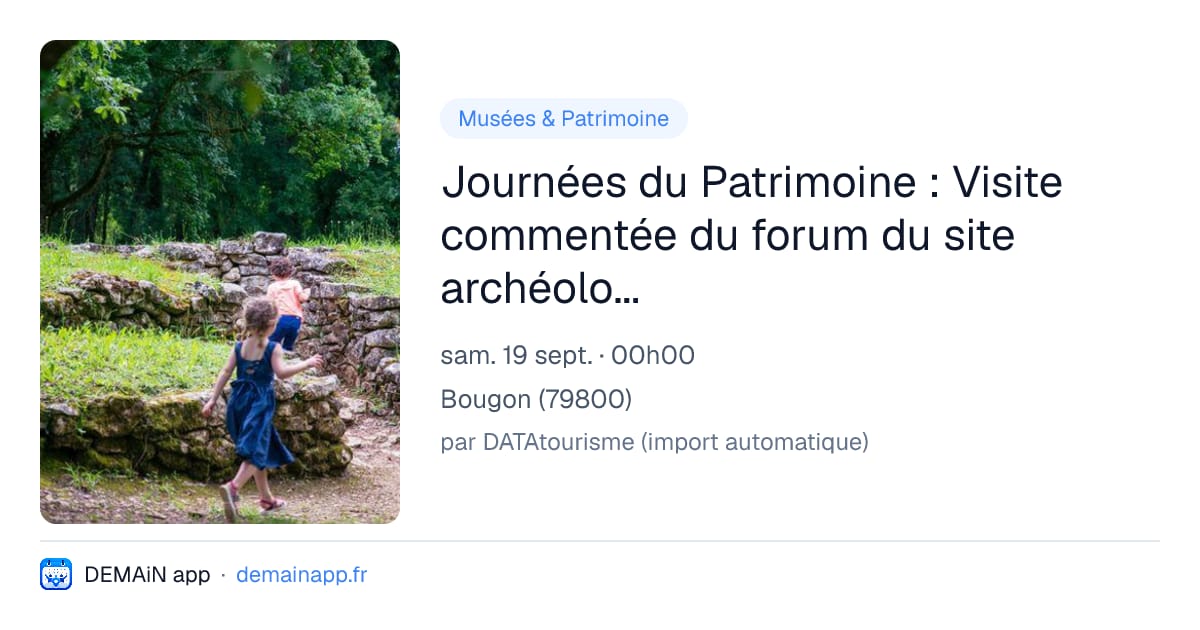 Journées du Patrimoine : Visite commentée du forum du site archéologique — Bougon