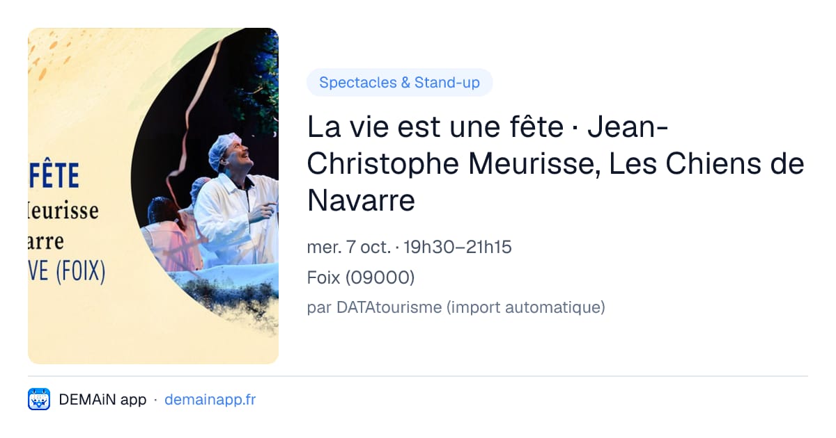 La vie est une fête · Jean-Christophe Meurisse, Les Chiens de Navarre — Foix