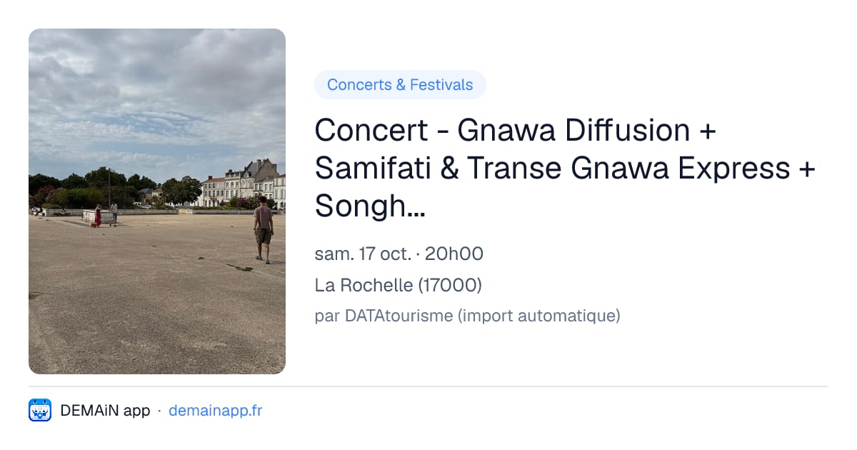 Concert - Gnawa Diffusion + Samifati & Transe Gnawa Express + Songhoy Blues — La Rochelle
