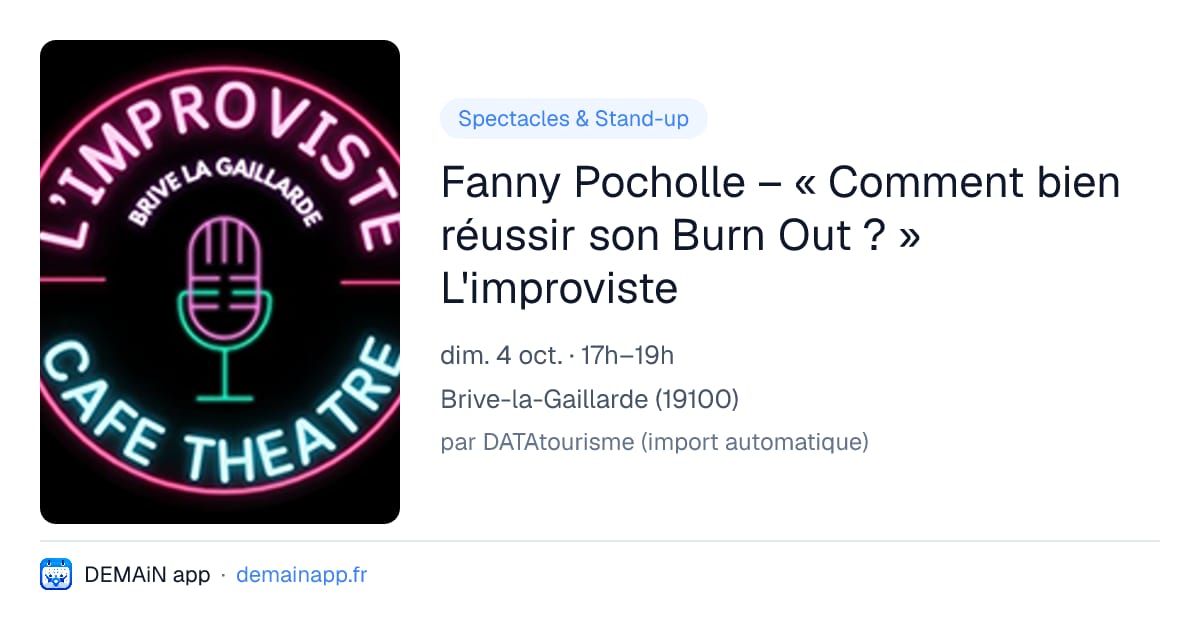 Fanny Pocholle – « Comment bien réussir son Burn Out ? » L'improviste — Brive-la-Gaillarde