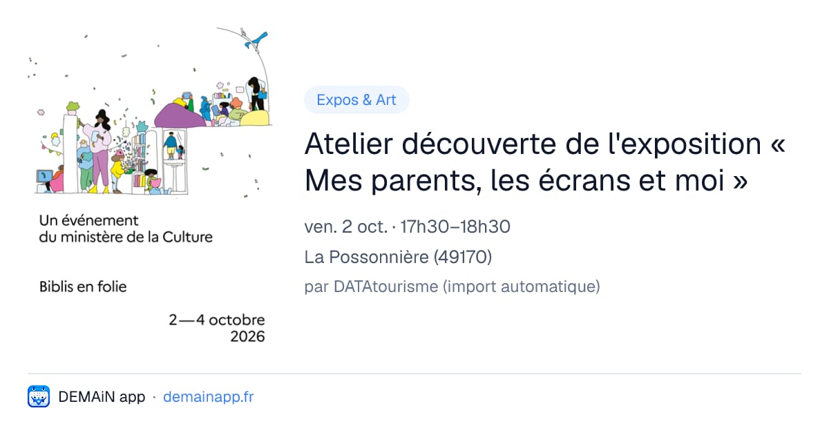Atelier découverte de l'exposition « Mes parents, les écrans et moi » — La Possonnière