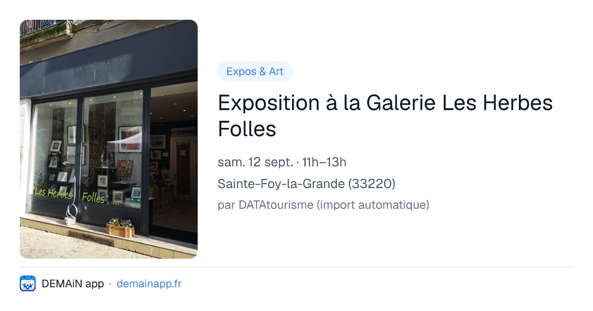 Exposition à la Galerie Les Herbes Folles — Sainte-Foy-la-Grande