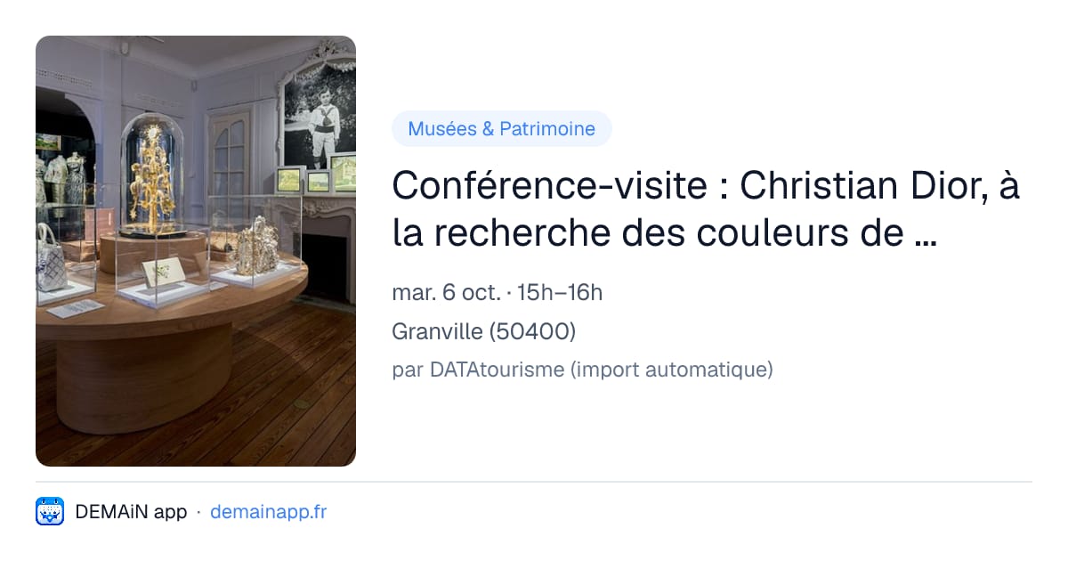 Conférence-visite : Christian Dior, à la recherche des couleurs de l'enfance — Granville
